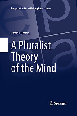 Couverture cartonnée A Pluralist Theory of the Mind de David Ludwig