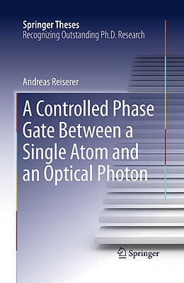 Couverture cartonnée A Controlled Phase Gate Between a Single Atom and an Optical Photon de Andreas Reiserer