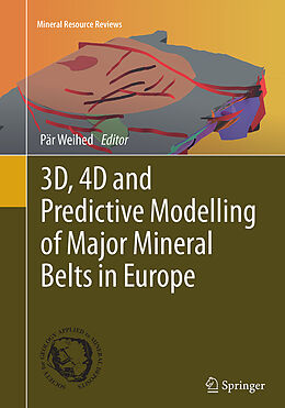 Couverture cartonnée 3D, 4D and Predictive Modelling of Major Mineral Belts in Europe de 