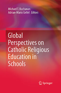 Kartonierter Einband Global Perspectives on Catholic Religious Education in Schools von 