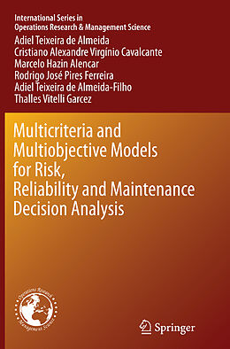 Couverture cartonnée Multicriteria and Multiobjective Models for Risk, Reliability and Maintenance Decision Analysis de Adiel Teixeira de Almeida, Cristiano Alexandre Virgínio Cavalcante, Thalles Vitelli Garcez