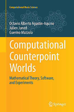 Couverture cartonnée Computational Counterpoint Worlds de Octavio Alberto Agustín-Aquino, Guerino Mazzola, Julien Junod