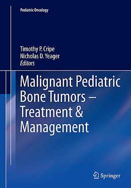 Couverture cartonnée Malignant Pediatric Bone Tumors - Treatment & Management de 