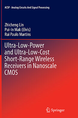 Couverture cartonnée Ultra-Low-Power and Ultra-Low-Cost Short-Range Wireless Receivers in Nanoscale CMOS de Zhicheng Lin, Pui-In Mak (Elvis), Rui Paulo Martins
