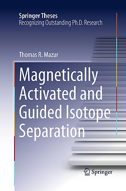 Kartonierter Einband Magnetically Activated and Guided Isotope Separation von Thomas R. Mazur