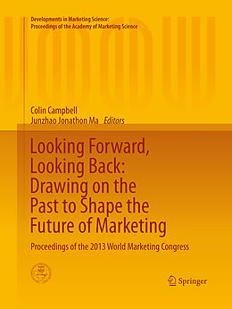 Couverture cartonnée Looking Forward, Looking Back: Drawing on the Past to Shape the Future of Marketing de 