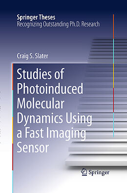 Couverture cartonnée Studies of Photoinduced Molecular Dynamics Using a Fast Imaging Sensor de Craig S. Slater