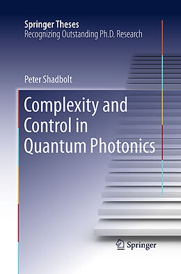 Kartonierter Einband Complexity and Control in Quantum Photonics von Peter Shadbolt