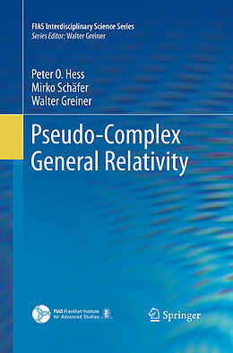 Couverture cartonnée Pseudo-Complex General Relativity de Peter O. Hess, Walter Greiner, Mirko Schäfer
