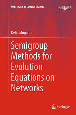 Couverture cartonnée Semigroup Methods for Evolution Equations on Networks de Delio Mugnolo