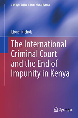 Couverture cartonnée The International Criminal Court and the End of Impunity in Kenya de Lionel Nichols