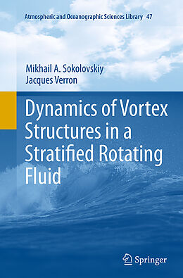 Couverture cartonnée Dynamics of Vortex Structures in a Stratified Rotating Fluid de Jacques Verron, Mikhail A. Sokolovskiy