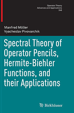 Kartonierter Einband Spectral Theory of Operator Pencils, Hermite-Biehler Functions, and their Applications von Vyacheslav Pivovarchik, Manfred Möller