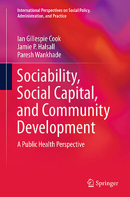 Couverture cartonnée Sociability, Social Capital, and Community Development de Ian Gillespie Cook, Paresh Wankhade, Jamie P. Halsall