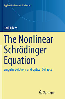 Couverture cartonnée The Nonlinear Schrödinger Equation de Gadi Fibich
