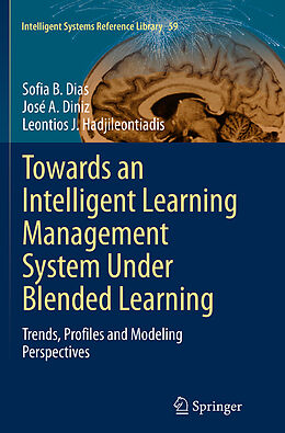 Couverture cartonnée Towards an Intelligent Learning Management System Under Blended Learning de Sofia B. Dias, Leontios J. Hadjileontiadis, José A. Diniz