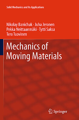 Couverture cartonnée Mechanics of Moving Materials de Nikolay Banichuk, Juha Jeronen, Tero Tuovinen