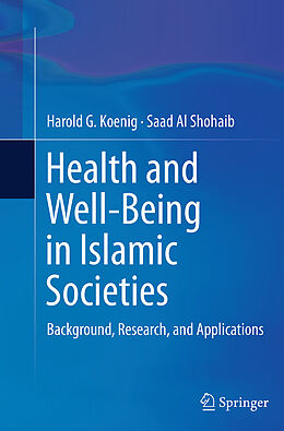 Couverture cartonnée Health and Well-Being in Islamic Societies de Saad Al Shohaib, Harold G. Koenig