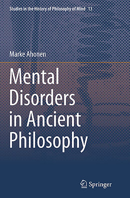 Couverture cartonnée Mental Disorders in Ancient Philosophy de Marke Ahonen