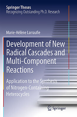 Kartonierter Einband Development of New Radical Cascades and Multi-Component Reactions von Marie-Helene Larraufie
