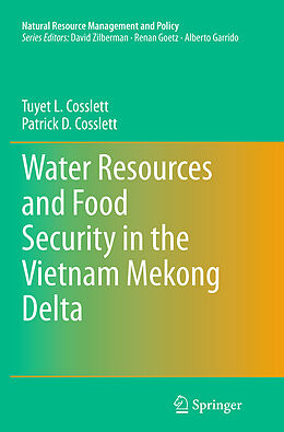 Couverture cartonnée Water Resources and Food Security in the Vietnam Mekong Delta de Patrick D. Cosslett, Tuyet L. Cosslett