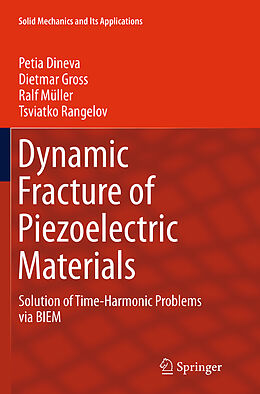 Couverture cartonnée Dynamic Fracture of Piezoelectric Materials de Petia Dineva, Tsviatko Rangelov, Ralf Müller