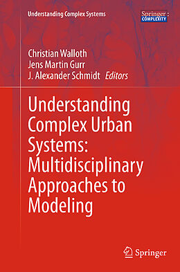 Couverture cartonnée Understanding Complex Urban Systems: Multidisciplinary Approaches to Modeling de 