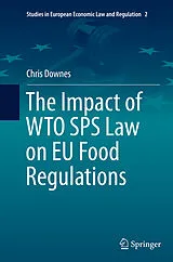 Kartonierter Einband The Impact of WTO SPS Law on EU Food Regulations von Chris Downes