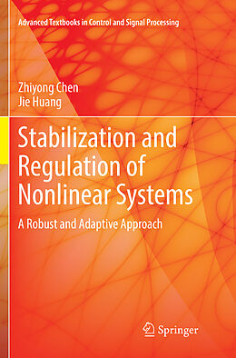 Couverture cartonnée Stabilization and Regulation of Nonlinear Systems de Jie Huang, Zhiyong Chen