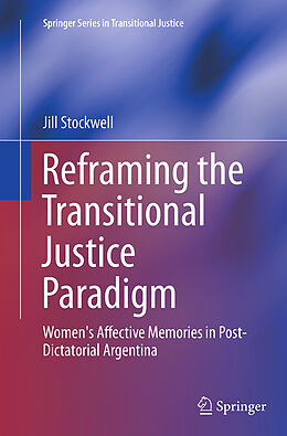 Couverture cartonnée Reframing the Transitional Justice Paradigm de Jill Stockwell