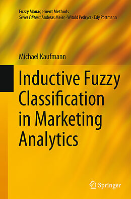 Couverture cartonnée Inductive Fuzzy Classification in Marketing Analytics de Michael Kaufmann