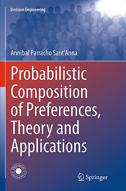 Couverture cartonnée Probabilistic Composition of Preferences, Theory and Applications de Annibal Parracho Sant'Anna