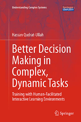 Couverture cartonnée Better Decision Making in Complex, Dynamic Tasks de Hassan Qudrat-Ullah