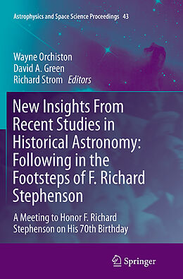 Kartonierter Einband New Insights From Recent Studies in Historical Astronomy: Following in the Footsteps of F. Richard Stephenson von 