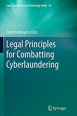 Kartonierter Einband Legal Principles for Combatting Cyberlaundering von Daniel Adeoyé Leslie