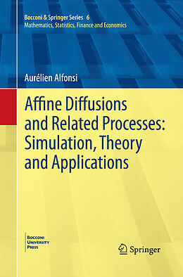 Couverture cartonnée Affine Diffusions and Related Processes: Simulation, Theory and Applications de Aurélien Alfonsi