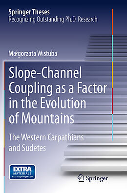 Kartonierter Einband Slope-Channel Coupling as a Factor in the Evolution of Mountains von Ma gorzata Wistuba