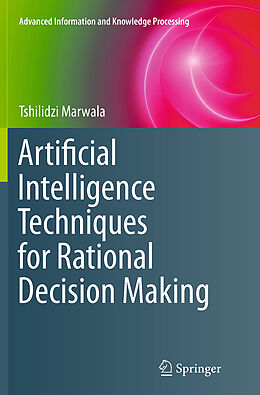 Couverture cartonnée Artificial Intelligence Techniques for Rational Decision Making de Tshilidzi Marwala