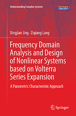 Couverture cartonnée Frequency Domain Analysis and Design of Nonlinear Systems based on Volterra Series Expansion de Ziqiang Lang, Xingjian Jing