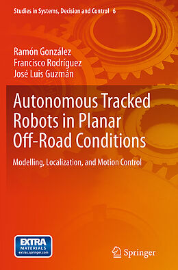 Kartonierter Einband Autonomous Tracked Robots in Planar Off-Road Conditions von Ramón González, Francisco Rodríguez, José Luis Guzmán