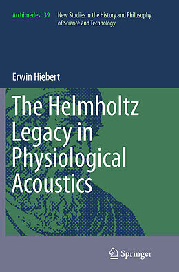 Kartonierter Einband The Helmholtz Legacy in Physiological Acoustics von Erwin Hiebert