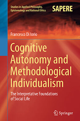 Kartonierter Einband Cognitive Autonomy and Methodological Individualism von Francesco Di Iorio