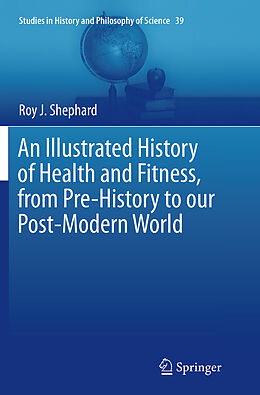 Couverture cartonnée An Illustrated History of Health and Fitness, from Pre-History to our Post-Modern World de Roy J. Shephard