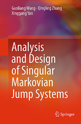 Couverture cartonnée Analysis and Design of Singular Markovian Jump Systems de Guoliang Wang, Xinggang Yan, Qingling Zhang