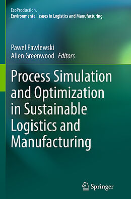 Couverture cartonnée Process Simulation and Optimization in Sustainable Logistics and Manufacturing de 