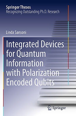 Kartonierter Einband Integrated Devices for Quantum Information with Polarization Encoded Qubits von Linda Sansoni