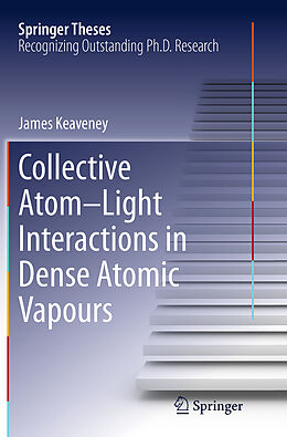 Kartonierter Einband Collective Atom Light Interactions in Dense Atomic Vapours von James Keaveney