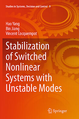 Kartonierter Einband Stabilization of Switched Nonlinear Systems with Unstable Modes von Hao Yang, Vincent Cocquempot, Bin Jiang