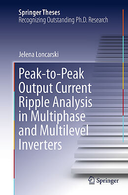 Kartonierter Einband Peak-to-Peak Output Current Ripple Analysis in Multiphase and Multilevel Inverters von Jelena Loncarski