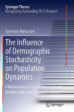 Kartonierter Einband The Influence of Demographic Stochasticity on Population Dynamics von Tommaso Biancalani